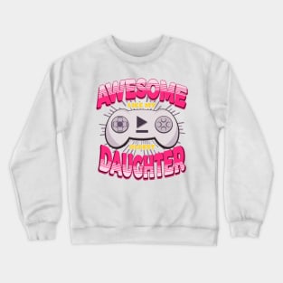 Awesome Like My Oldest Daughter Gaming Parents Crewneck Sweatshirt